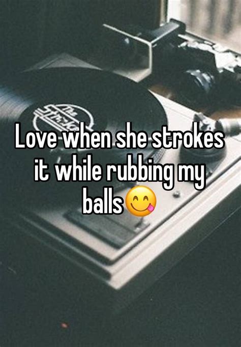 Love When She Strokes It While Rubbing My Balls😋