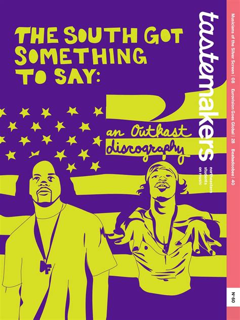 issue 60 the south got something to say an outkast discography by tastemakers issuu