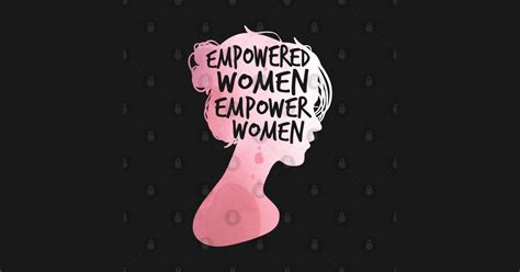 Womens Empowered Women Empower Women T Shirt Empowered Posters And