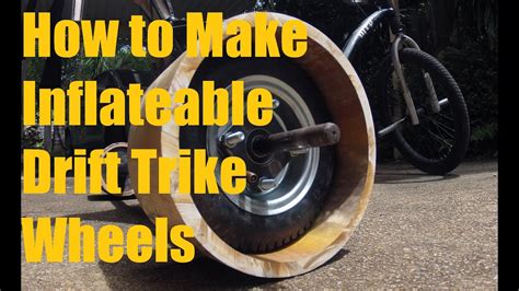 how to make inflatable drift trike wheels youtube