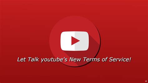Let Talk Youtubes New Terms Of Service Youtube