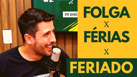 Folga X Ferias X Feriado Qual A Diferen A Youtube