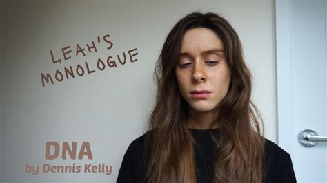 Leahs Monologue Dna By Dennis Kelly Youtube