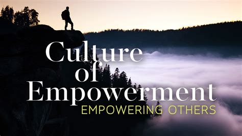 Culture of Empowerment: Empowering Others - The Vine ...