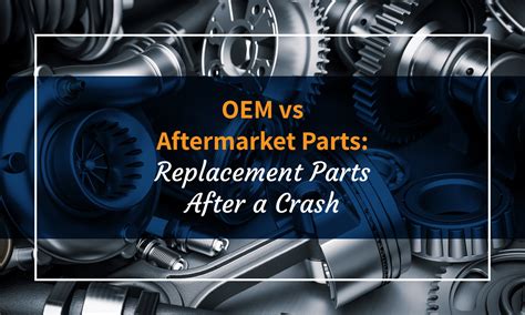 Oem Vs Aftermarket Parts Replacement Parts After A Crash