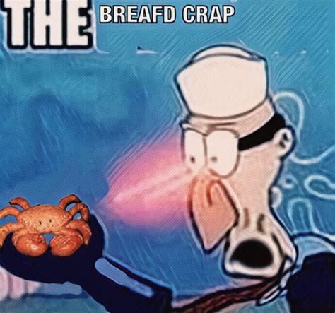 The Breafd Crap Barnacle Boys Sulfur Vision Know Your Meme