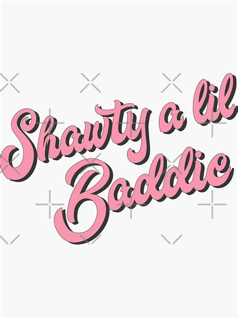 Shawty A Lil Baddie Sticker For Sale By Alexvoss Redbubble