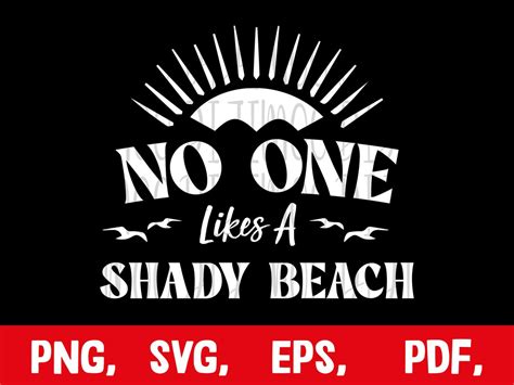No One Likes A Shady Beach Svg Png Funny Beach Vacation Svg Etsy