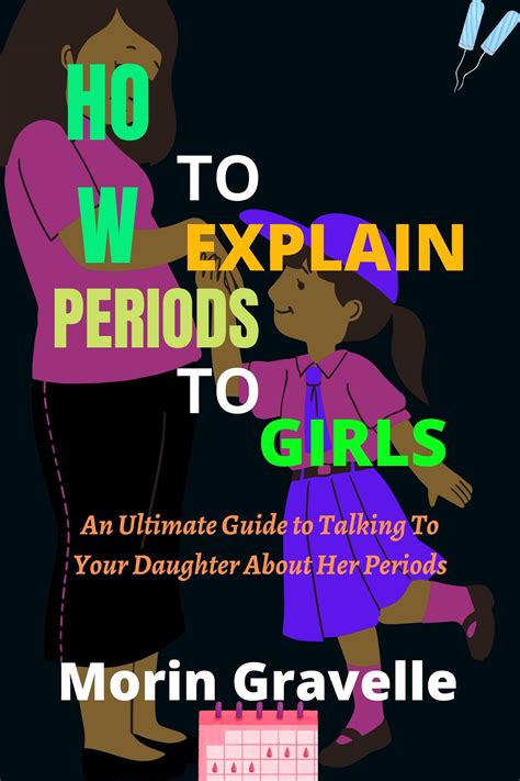 How To Explain Periods To Girls An Ultimate Guide To Talking To Your Daughter About Her Periods
