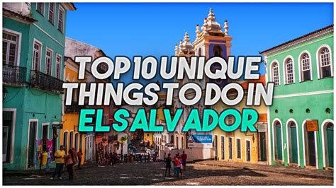 El Salvador Top 10 Unique Things To Do And See In This Tiny Country