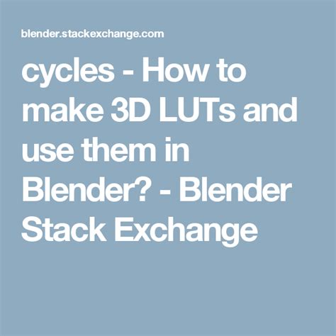 Cycles How To Make 3d Luts And Use Them In Blender Blender Stack