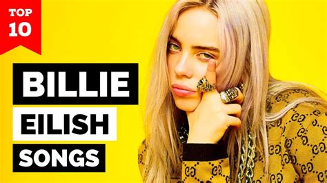 Billie Eilish Top 10 Best Songs Youtube