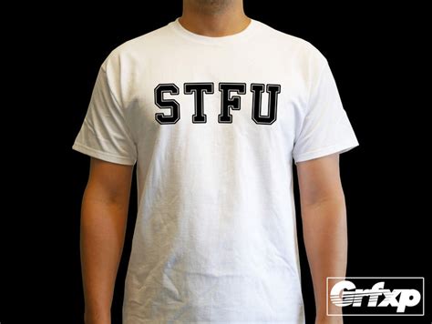Stfu T Shirt Grafixpressions