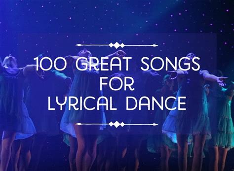 100 Of The Best Songs For A Lyrical Dance Spinditty
