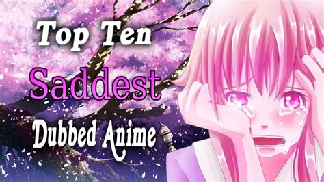 Top Ten Saddest Anime Top 10 Saddest Anime Deaths Keemstar Idubbz By