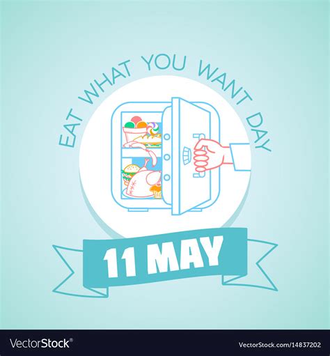 May Eat What You Want Day Royalty Free Vector Image