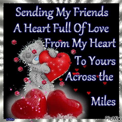 Sending My Friends A Heart Full Of Love From My Heart To Yours Across