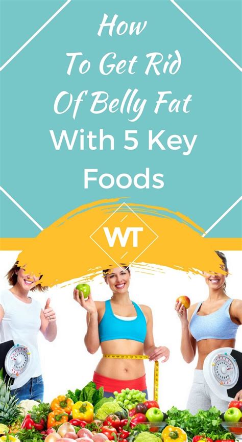 How To Get Rid Of Belly Fat With 5 Key Foods