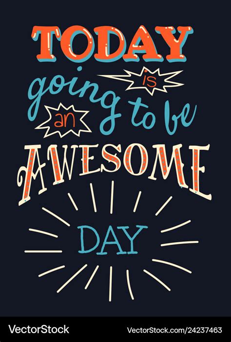 Today Is Going To Be An Awesome Day Royalty Free Vector