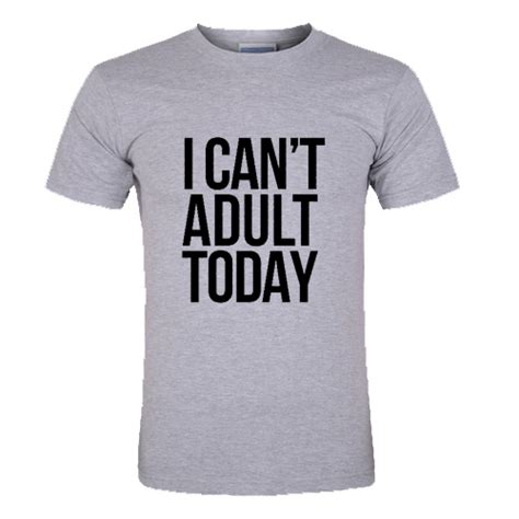 I Can’t Adult Today T Shirt