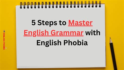 5 Steps To Master English Grammar With English Phobia