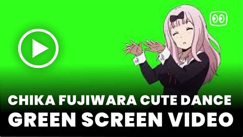 Chika Fujiwara Cute Dance Green Screen Free Mp Download
