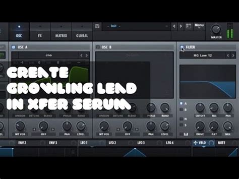 Create Growling Lead XFER SERUM TUTORIAL 1 YouTube