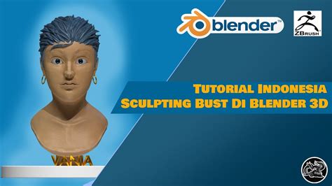 Blender 3d Tutorial Indonesia Sculpting Bust Di Blender 3d Youtube