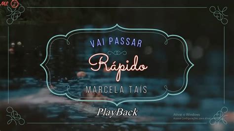 Playback Vai Passar Rápido Marcela Taís Legendado Youtube