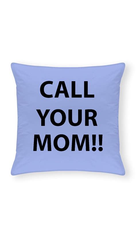 I want a road trip in the summers i wanna. Call Your Mom Funny Home Throw Pillow | Pillows, Funny throw pillows