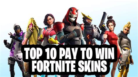 Top 10 Pay To Win Fortnite Skins For All Time Fortnite Skins Pay