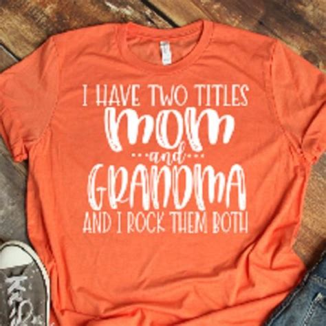 I Have Two Titles Mom And Grandma And I Rock Them Both Shirt Etsy Grandparents Shirt Mom