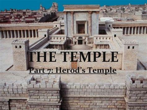 The Temple Part 7 Herods Temple