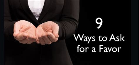 nine ways to ask for a favor… and get it
