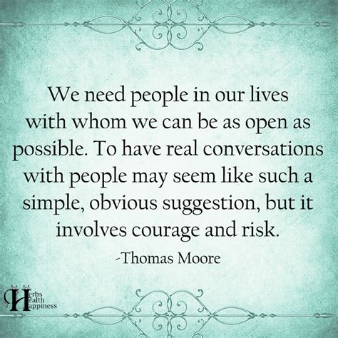 We Need People In Our Lives With Whom We Can Be As Open As Possible ø