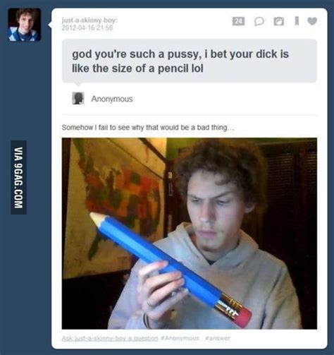 Your Dick Is The Size Of A Pencil 9GAG