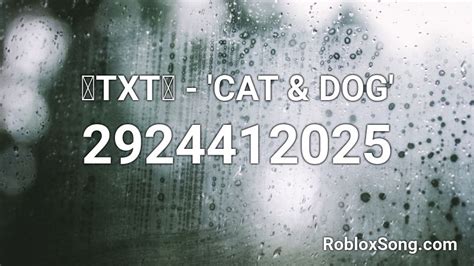 🧡txt💙 Cat And Dog Roblox Id Roblox Music Codes