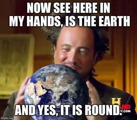 See Flat Earthers Imgflip