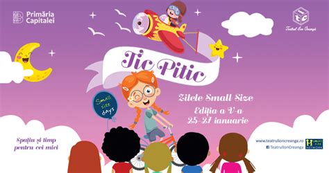 Tic Pitic Zilele Small Size La Teatrul Ion Creanga Itsy Bitsy