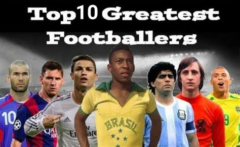 The Top 10 Greatest Footballers Of All Time Have Been Ranked By Fans