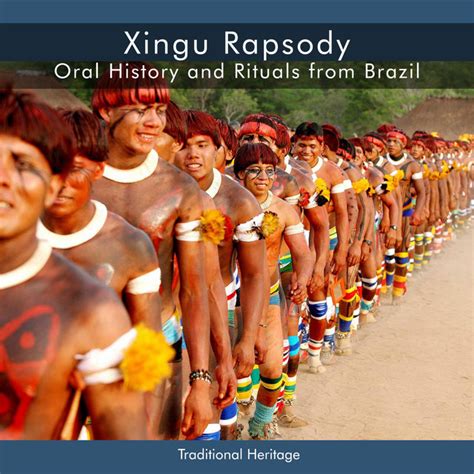 Xingu Rapsody Oral History And Rituals From Brazil Album By