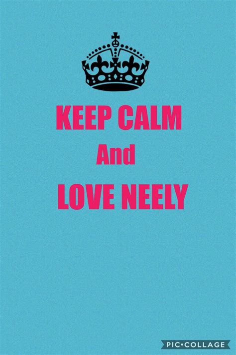 Pin By Kylee Powers On Neely And Me Keep Calm And Love Calm Keep