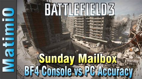 Bf4 Pc Vs Console Accuracy And Smoke Fix Sunday Mailbox Battlefield 3