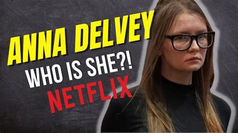 Who Is Anna Delvey Netlfix Series Inventing Anna The Anna Delvey