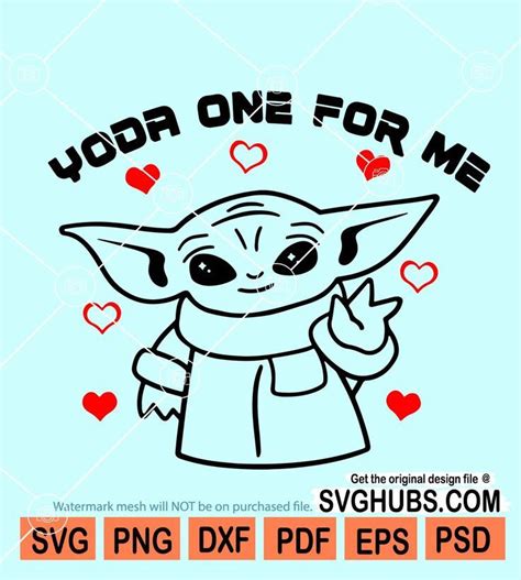 Yoda One For Me Svg Yoda Valentine Svg Star Wars Valentine Svg Grogu