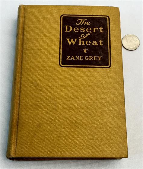 Lot - 1919 The Desert of Wheat by Zane Grey Illustrated FIRST EDITION