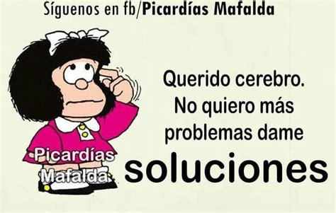 Cerebro Funny Relationship Quotes Funny Quotes Mafalda Quotes Funny