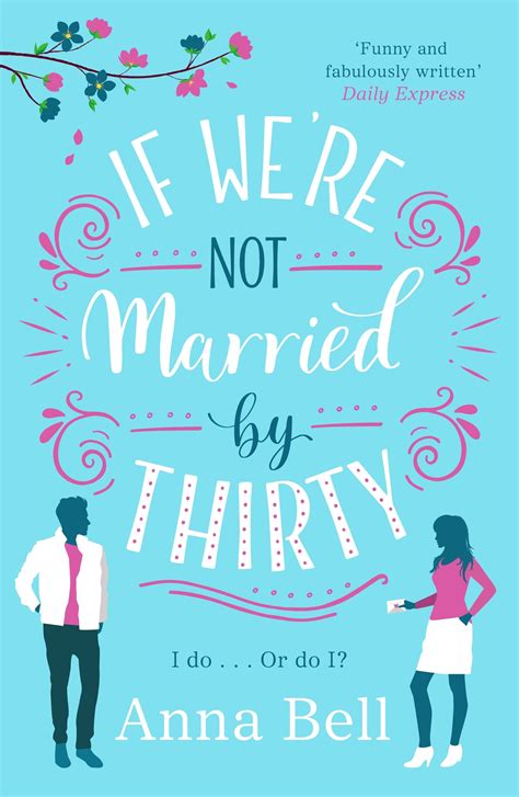 if we re not married by thirty a perfect laugh out loud romantic comedy by anna bell goodreads