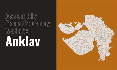 Assembly Constituency Watch Anklav The Meradesh Blog