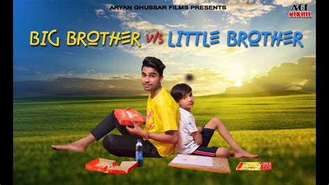big brother vs little brother agf nikhil youtube